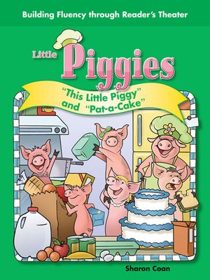cover image of Little Piggies: "This Little Piggy" and "Pat-a-Cake"